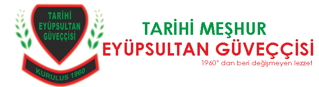 Tarihi Meşhur Eyüp Sultan Güveççisi